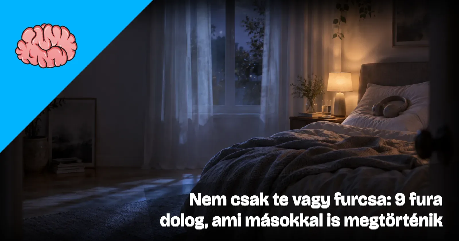 Generált illusztráció: holdfényes, félhomályos hálószoba gyűrött ágyneművel, a párnán fejhallgató, az éjjeliszekrényen lámpa és egy pohár víz, a Gondoltad volna? arculatával és a cikk címével.