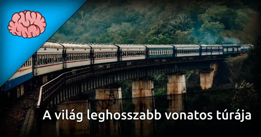 A világ leghosszabb vonatos túrája