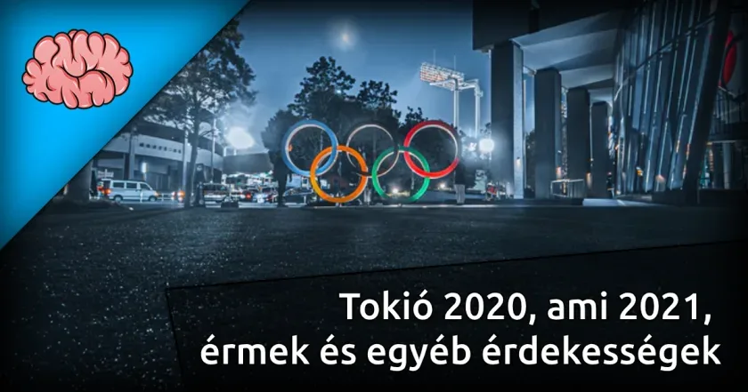 Tokió 2020, ami 2021, érmek és egyéb érdekességek
